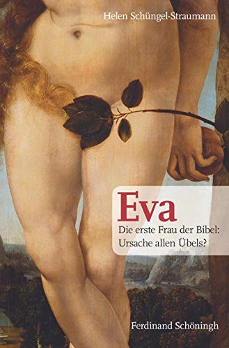 Eva: Die Erste Frau Der Bibel: Ursache Allen Übels? book