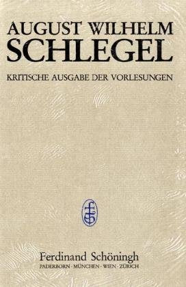 Kritische Ausgabe der Vorlesungen, Bd.1, Vorlesungen über Ästhetik: 1798-1803 (August Wilhelm Schlegel. Kritische Ausgabe der Vorlesungen) Philosophy