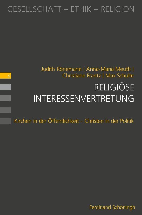 Religiöse Interessenvertretung. Kirchen in der Öffentlichkeit - Christen in der Politik (Gesellschaft - Ethik - Religion) Philosophy