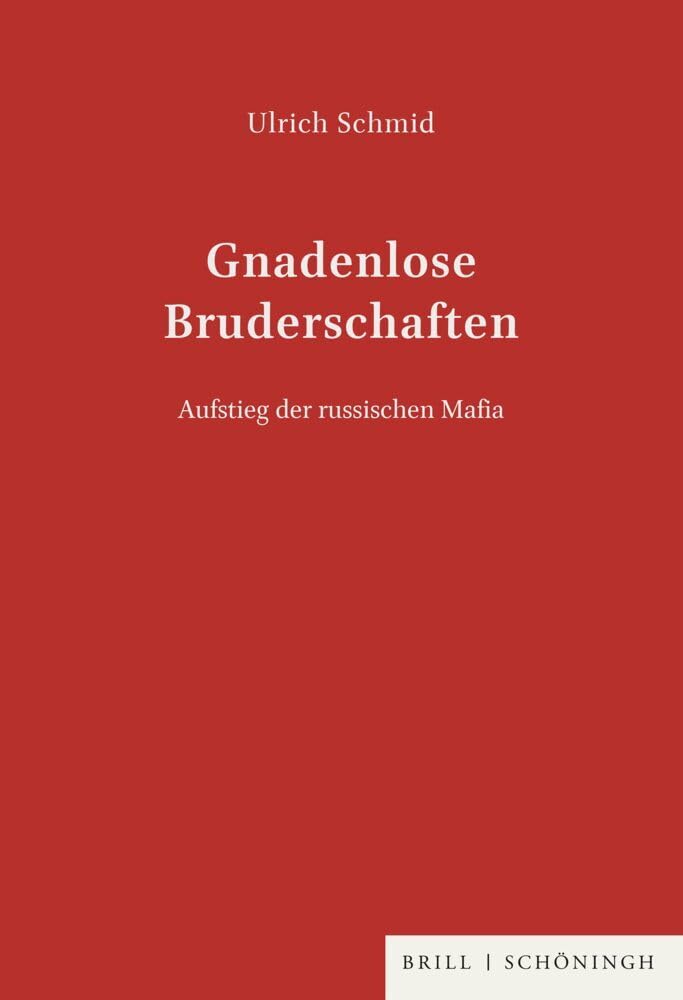 Gnadenlose Bruderschaften. Aufstieg der russischen Mafia Politics & History