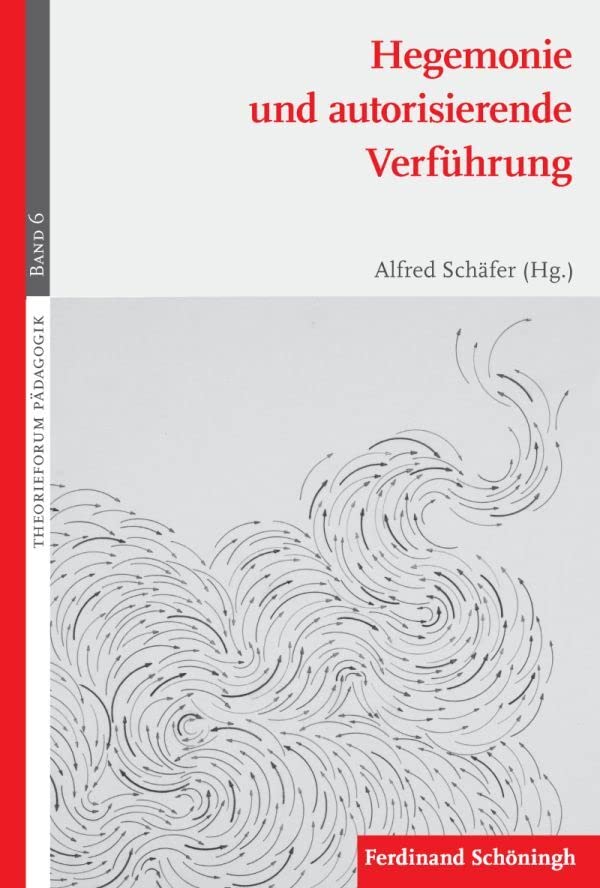 Hegemonie und autorisierende Verführung. (Theorieforum Pädagogik) Learning & Reference