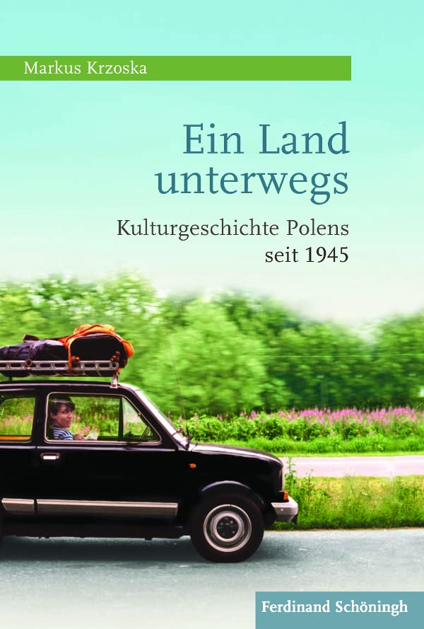 Ein Land unterwegs. Kulturgeschichte Polens seit 1945 Social Sciences