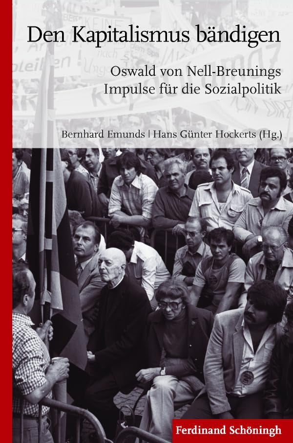 Den Kapitalismus bändigen. Oswald von Nell-Breunings Impulse für die Sozialpolitik Philosophy