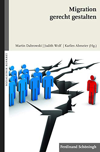 Migration gerecht gestalten. (Sozialethik konkret) Books