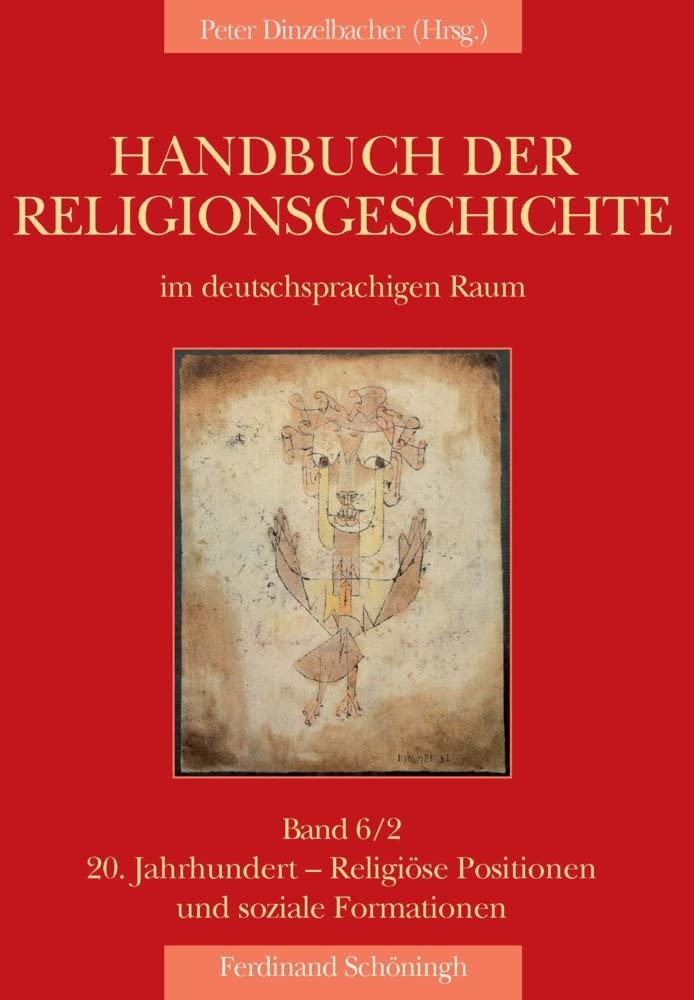 Handbuch der Religionsgeschichte im deutschsprachigen Raum: Band 6/2: 20. Jahrhundert – Religiöse Positionen und soziale Formationen Social Sciences
