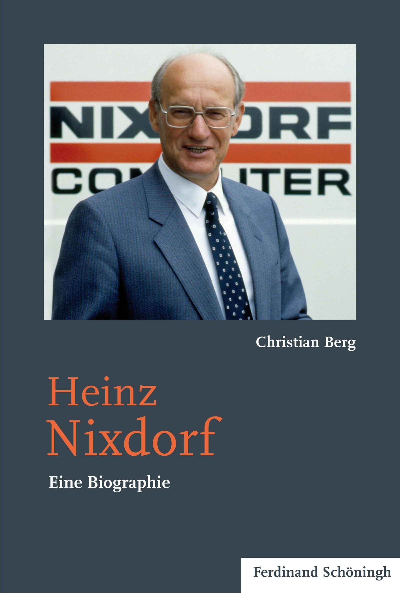 Heinz Nixdorf. Eine Biographie (Studien und Quellen zur Westfälischen Geschichte) Politics & Society