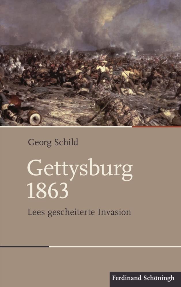 Gettysburg 1863: Lees gescheiterte Invasion (Schlachten - Stationen der Weltgeschichte) Politics & History