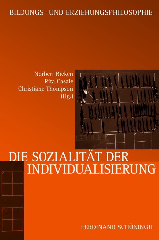 Die Sozialität der Individualisierung (Schriftenreihe der Kommission Bildungs- und Erziehungsphilosophie in der Deutschen Gesellschaft für Erziehungswissenschaft) Education & Training