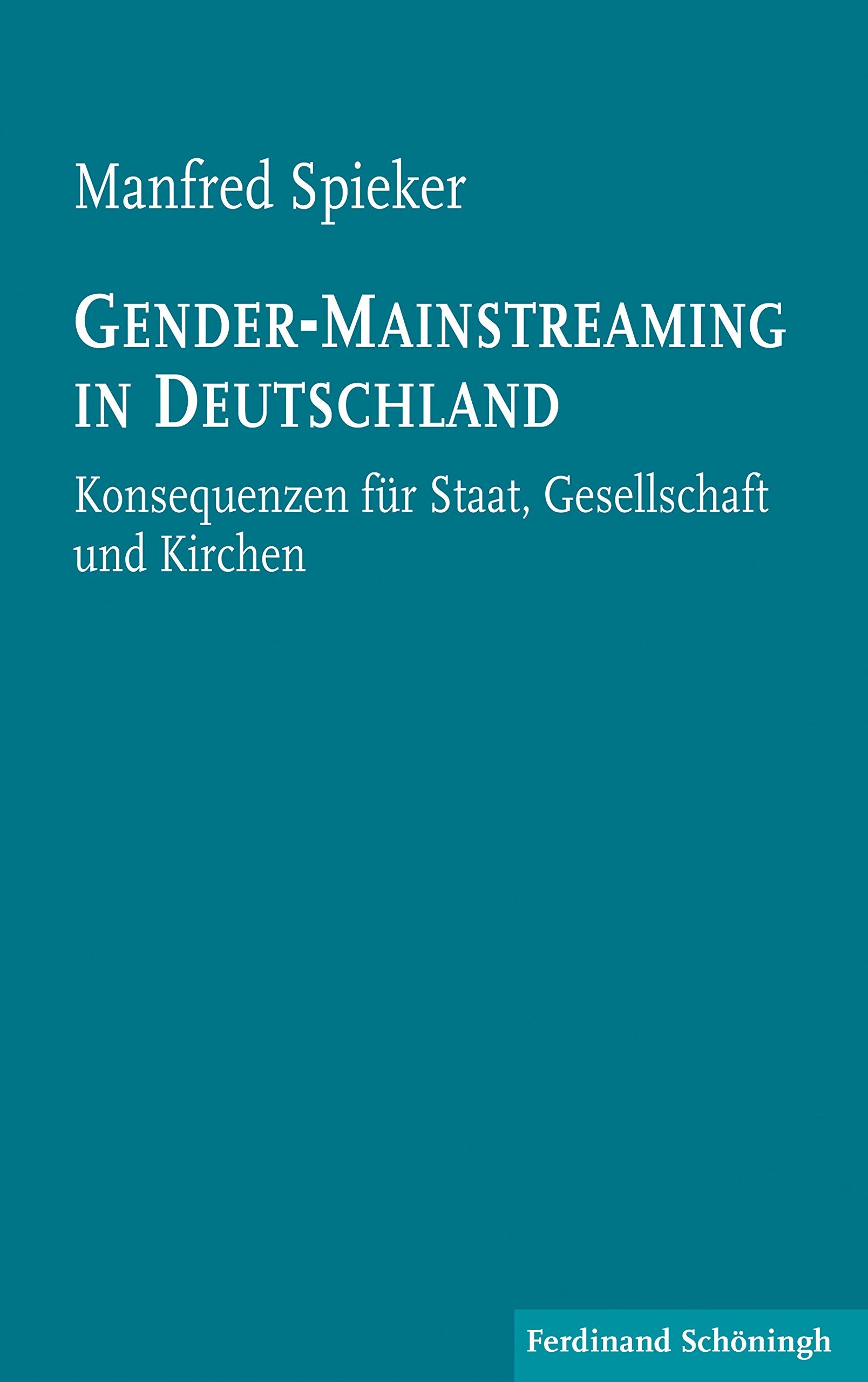Gender-Mainstreaming in Deutschland . Konsequenzen für Staat, Gesellschaft und Kirchen Philosophy