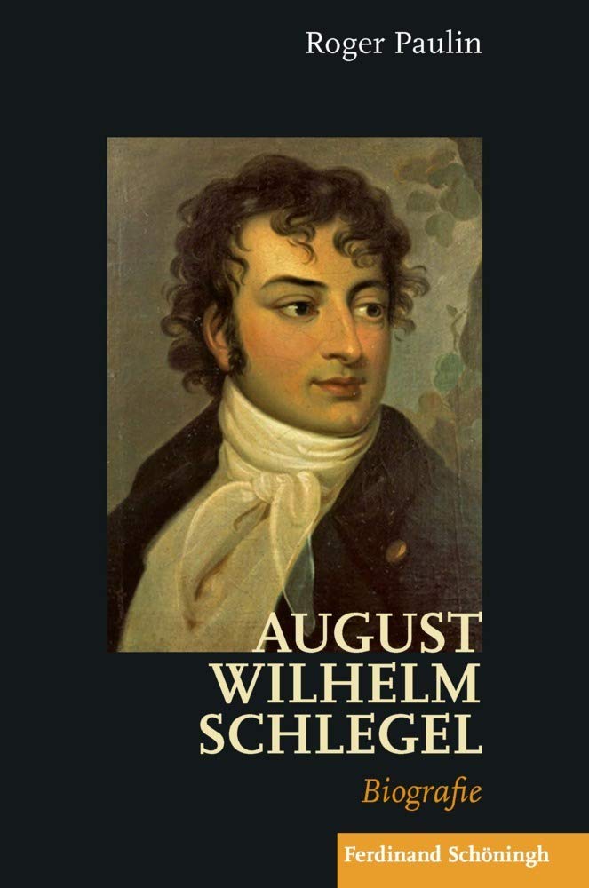 August Wilhelm Schlegel: Biografie Contemporary literature