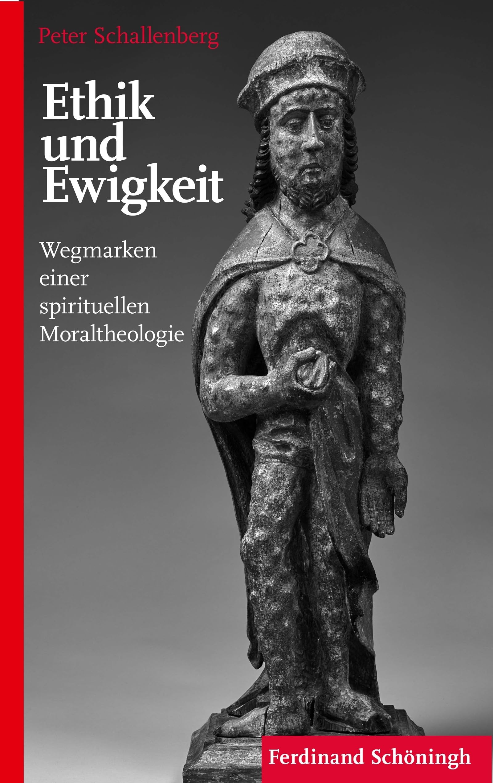 Ethik und Ewigkeit: Wegmarken einer spirituellen Moraltheologie Philosophy