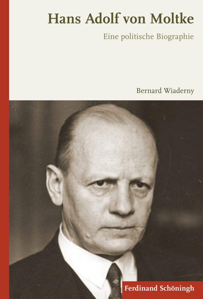 Hans Adolf von Moltke: Eine politische Biographie Politics & Society