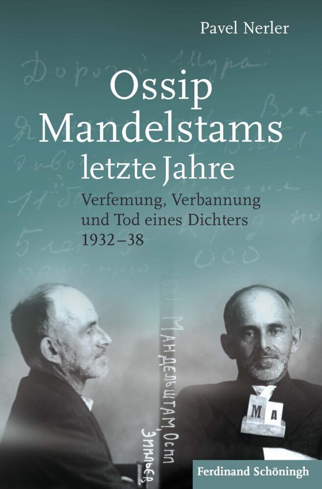 Ossip Mandelstams letzte Jahre.: Verfemung, Verbannung und Tod eines Dichters 1932-38 Social Sciences