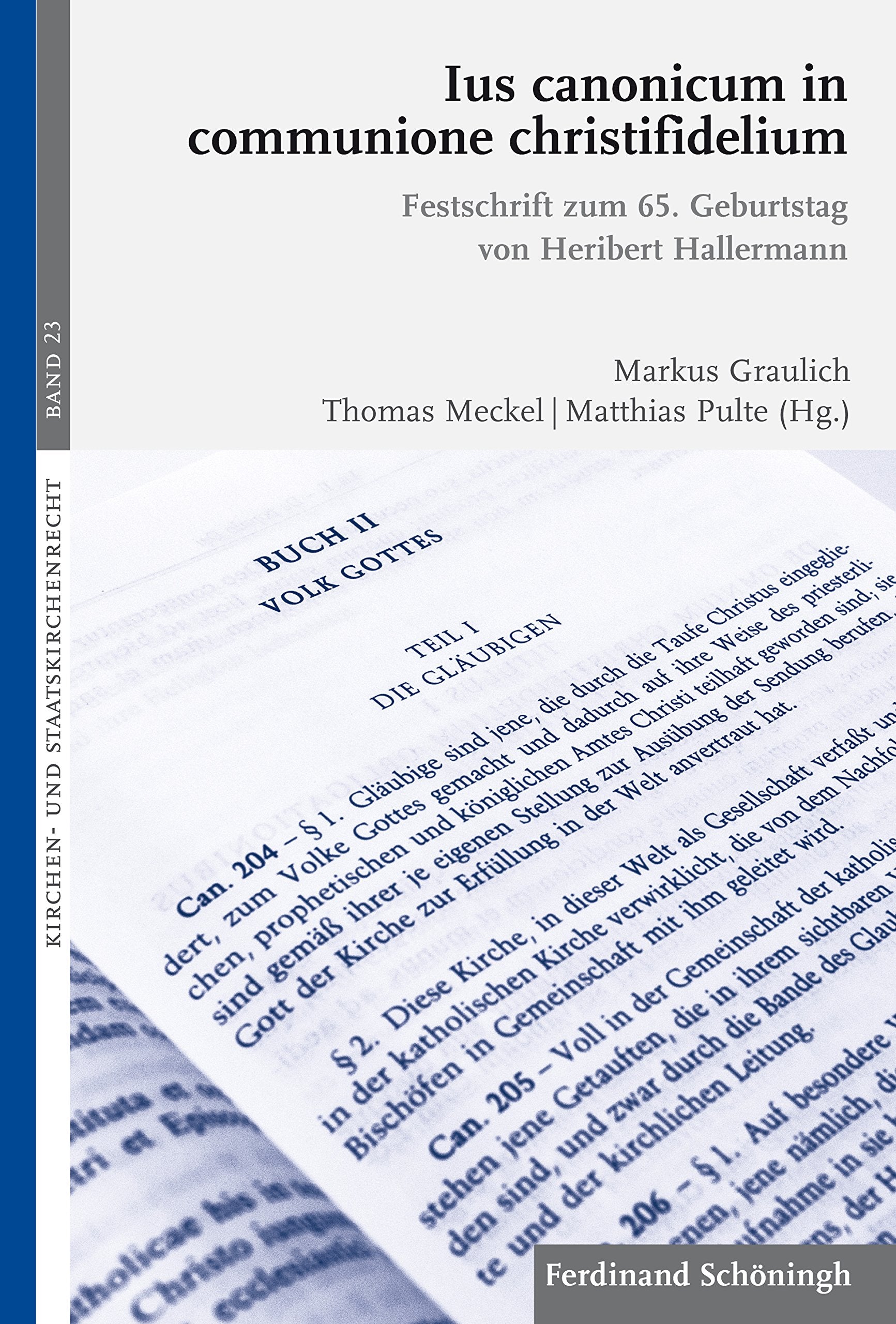 Ius canonicum in communione christifidelium: Festschrift zum 65. Geburtstag von Heribert Hallermann (Kirchen- und Staatskirchenrecht) Law