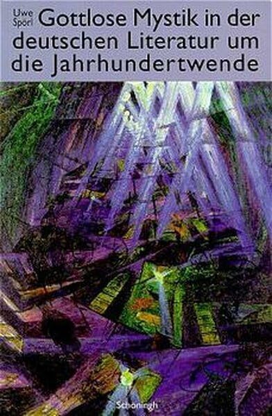 Gottlose Mystik in der deutschen Literatur um die Jahrhundertwende Contemporary literature Books
