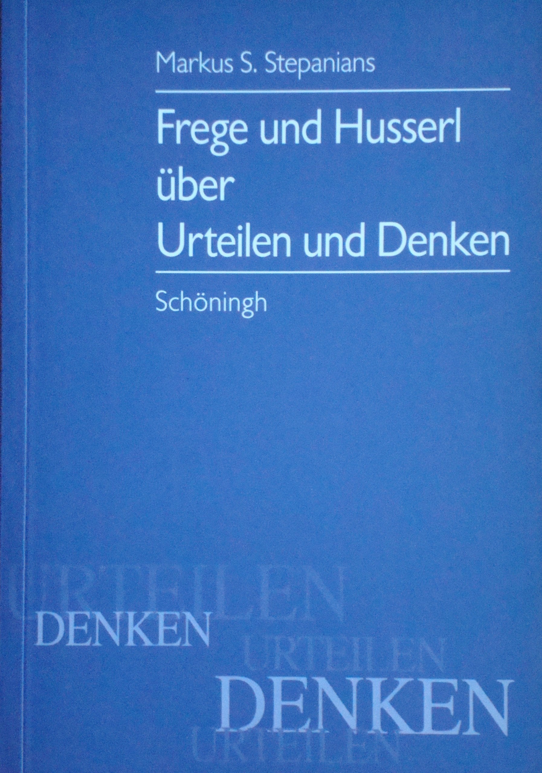 Frege und Husserl über Urteilen und Denken Philosophy