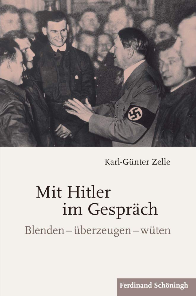 Mit Hitler im Gespräch: Blenden - überzeugen - wüten Memories