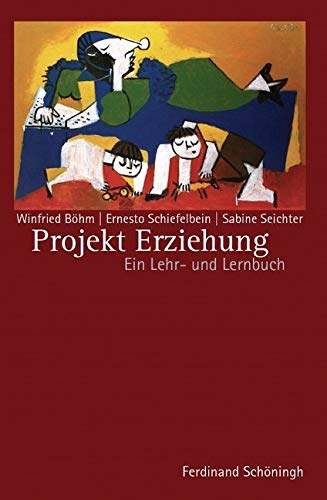 Projekt Erziehung: Ein Lehr- und Lernbuch Books
