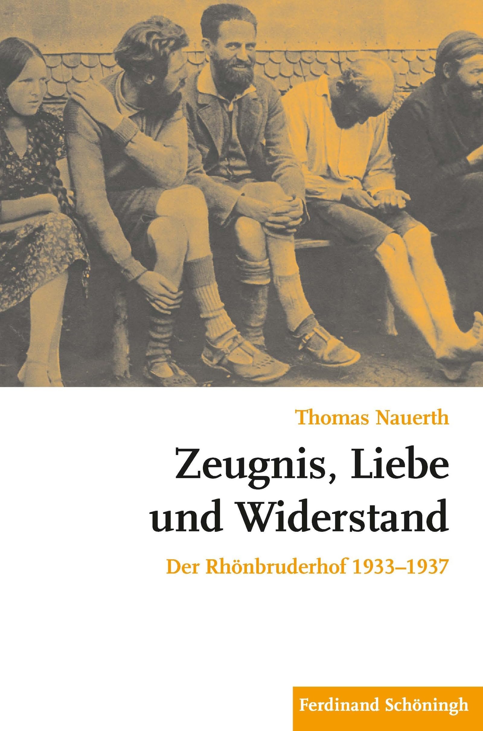 Zeugnis, Liebe und Widerstand: Der Rhönbruderhof 1933–1937 German history