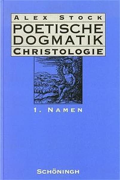 Poetische Dogmatik, Christologie, Bd.1, Namen: Band 1: Namen Art & Literature