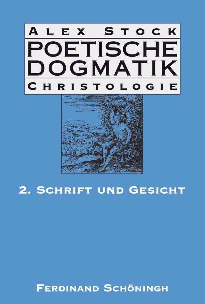 Poetische Dogmatik, Christologie, Bd.2, Schrift und Gesicht: Band 2: Schrift und Gesicht Art & Literature