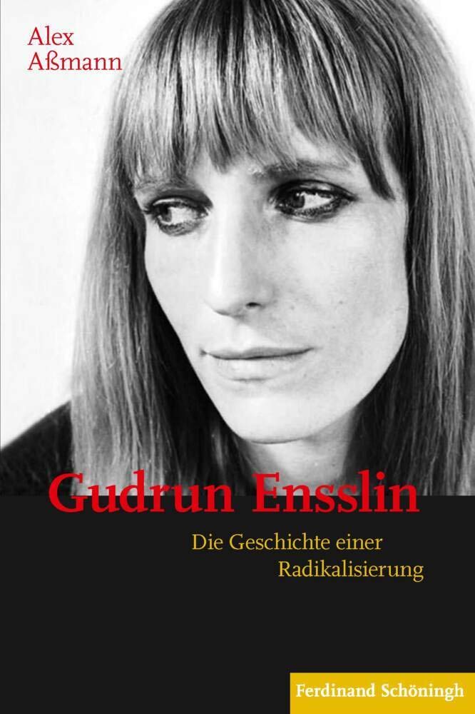 Gudrun Ensslin: Die Geschichte einer Radikalisierung Memories