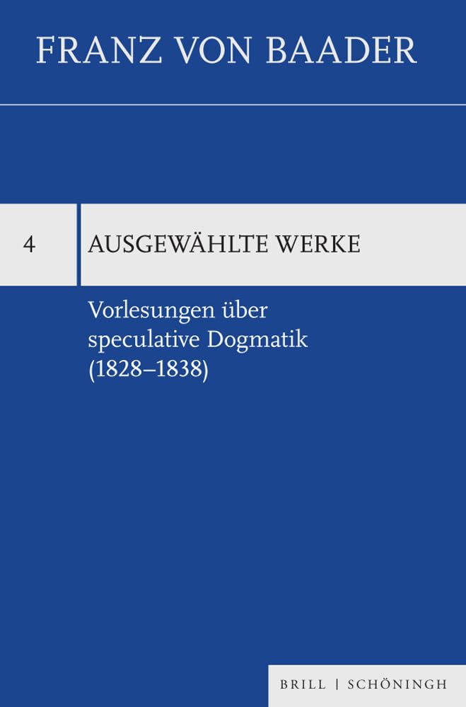 Vorlesungen über speculative Dogmatik (1828–1838) Philosophy