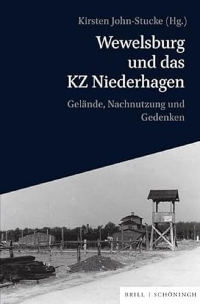 Wewelsburg und das KZ Niederhagen: Gelände, Nachnutzung und Gedenken (Schriftenreihe des Kreismuseums Wewelsburg) German history