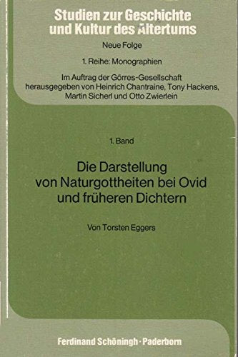 Die Darstellung von Naturgottheiten bei Ovid und früheren Dichtern (Studien zur Geschichte und Kultur des Altertums) Poetry