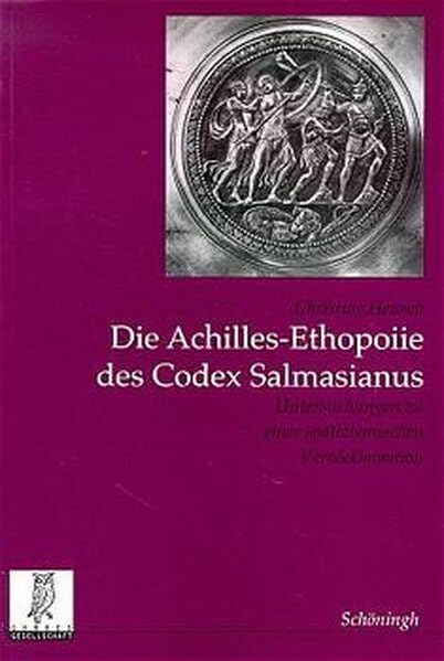 Die Achilles-Ethopoiie des Codex Salmasianus Drama