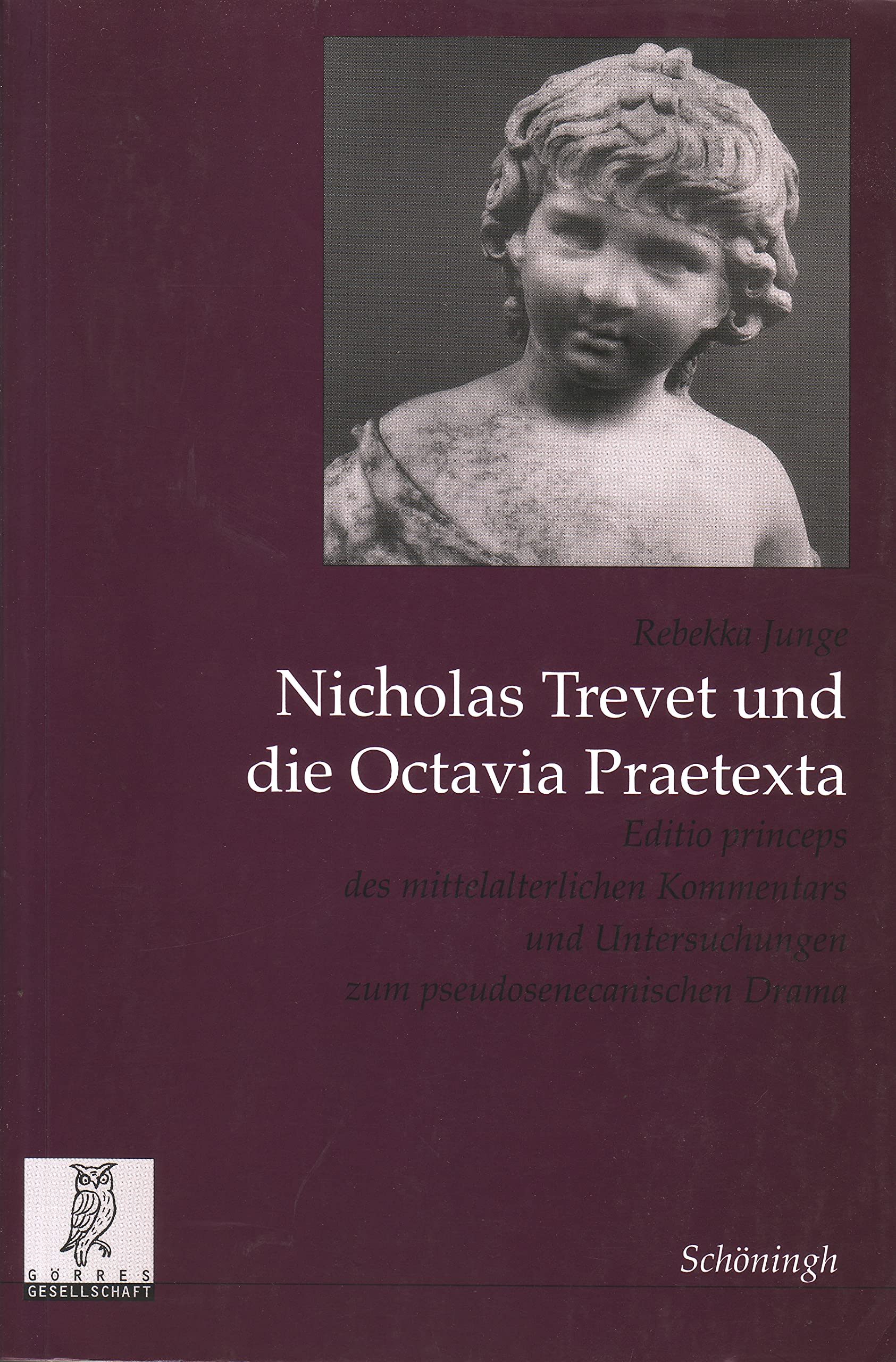 Nicholas Trevet und die Octavia Praetexta: Editio princeps des mittelalterlichen Kommentars und Untersuchungen zum pseudosenecanischen Drama (Studien zur Geschichte und Kultur des Altertums) Drama