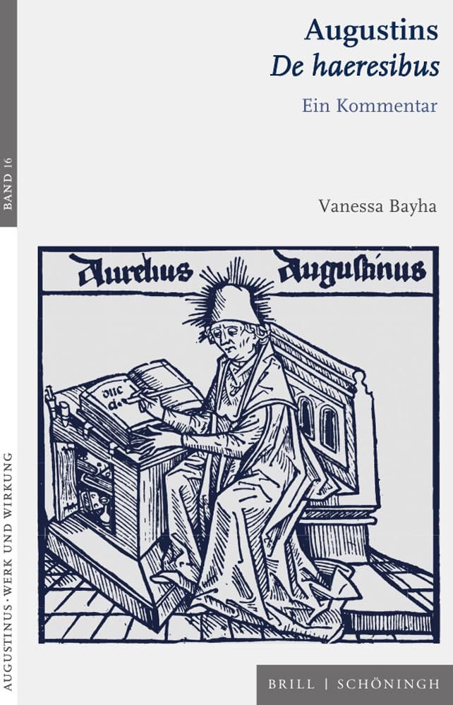 Augustins De haeresibus: Ein Kommentar (Augustinus - Werk und Wirkung) Philosophy