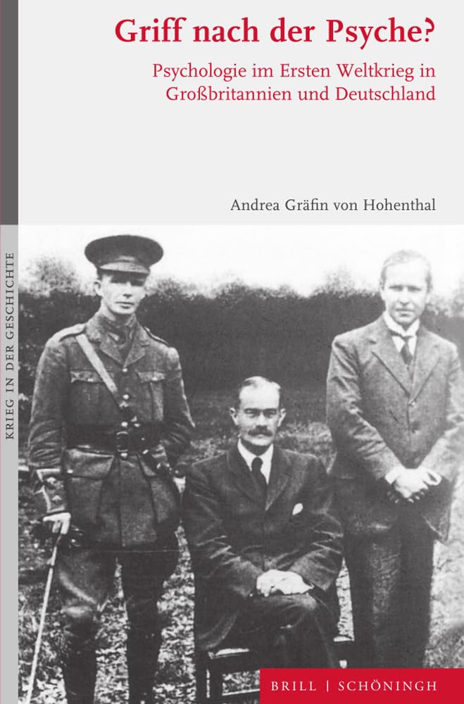 Griff nach der Psyche?: Psychologie im Ersten Weltkrieg in Großbritannien und Deutschland (Krieg in der Geschichte) Social Sciences