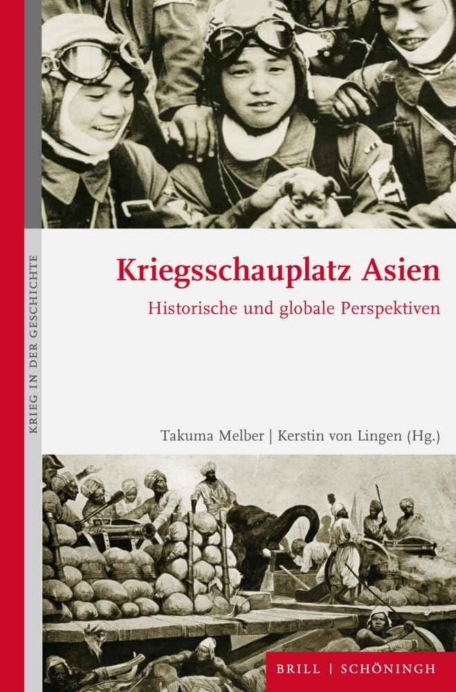 Kriegsschauplatz Asien: Historische und globale Perspektiven (Krieg in der Geschichte) Politics & History