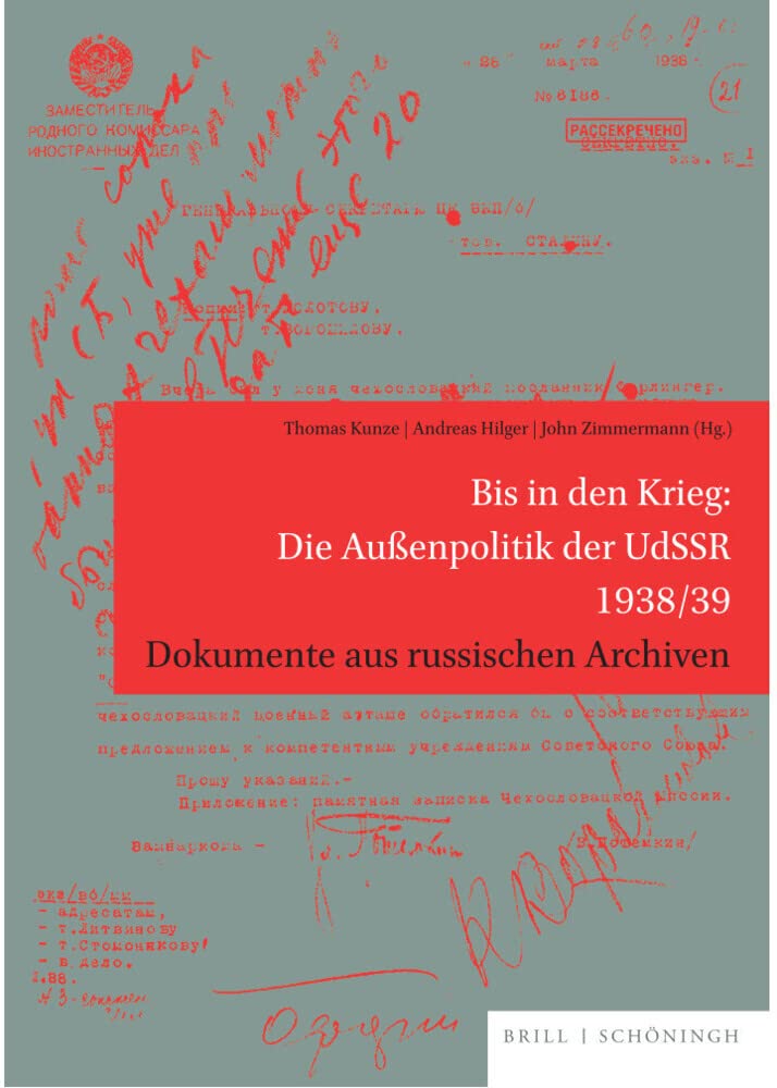 Bis in den Krieg: Die Außenpolitik der UdSSR 1938/39: Dokumente aus russischen Archiven Politics & History