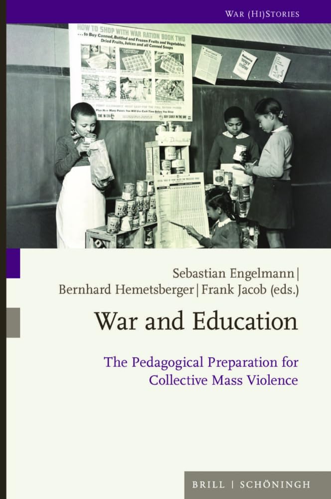 War and Education: The Pedagogical Preparation for Collective Mass Violence (War (Hi) Stories) Social Sciences