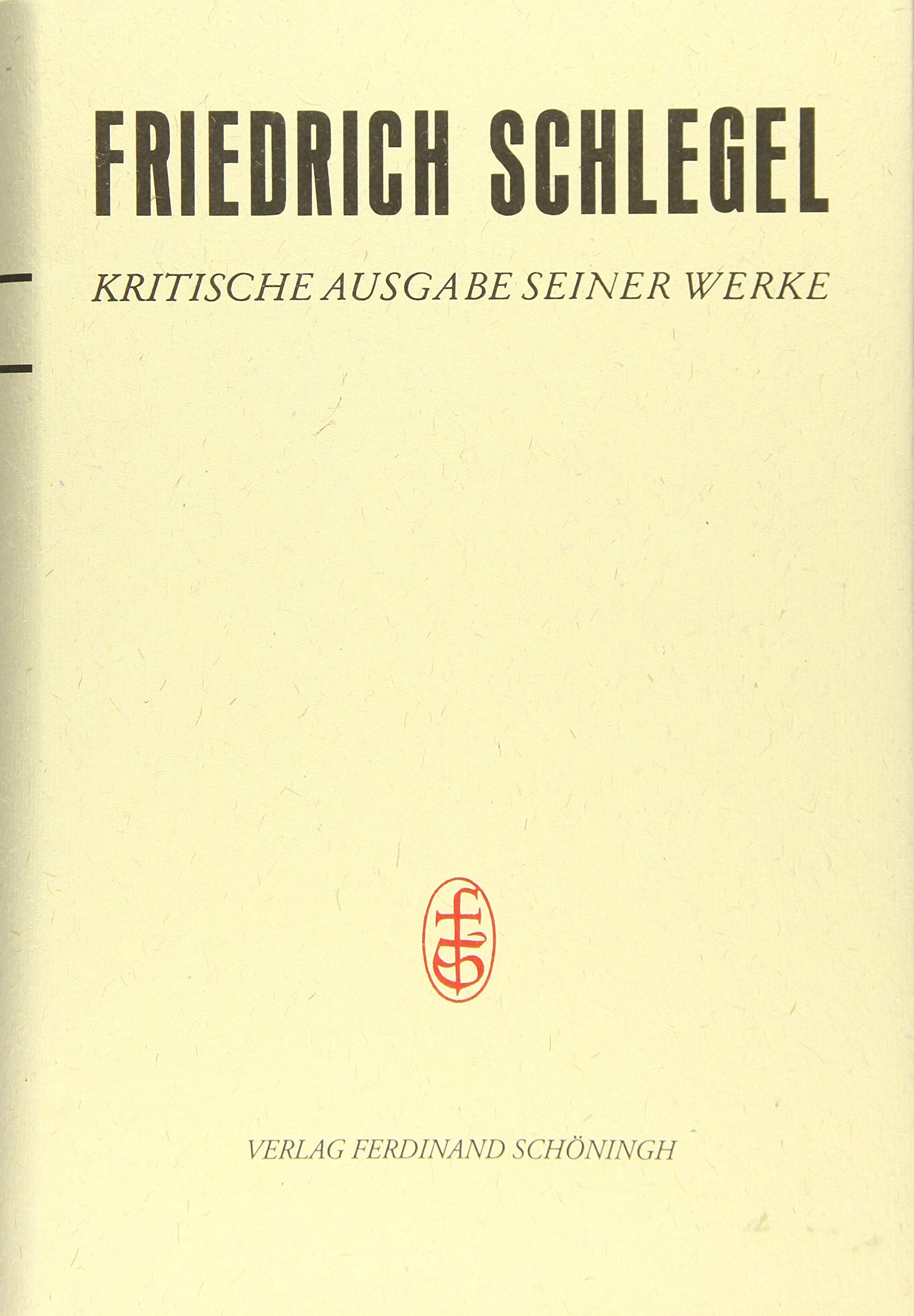 Friedrich Schlegel - Kritische Ausgabe seiner Werke - Abteilung III / Pariser und Kölner Lebensjahre (1802-1808): Erster Teil (Juni 1802-Dezember 1805). Kommentar Essays & Short Stories