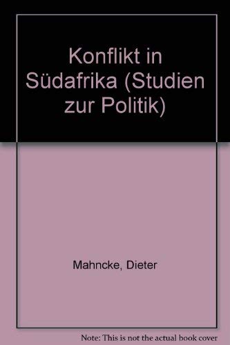 Konflikt in Südafrika: Die politische Problematik Südafrikas an ihren innen- und aussenpolitischen Dimensionen (Studien zur Politik) Politics & History