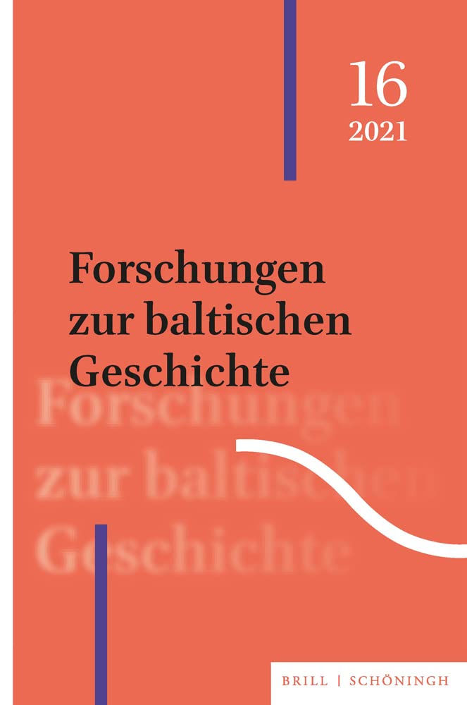 Forschungen zur baltischen Geschichte: 16 (2021) Politics & History