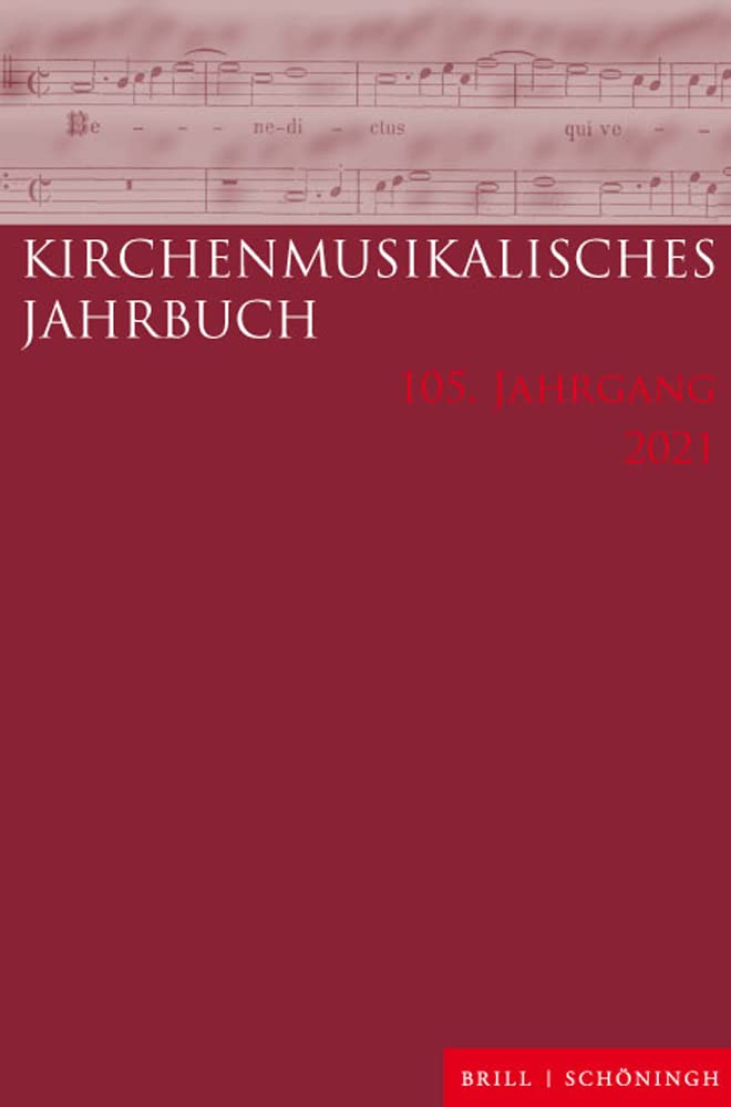 Kirchenmusikalisches Jahrbuch 105. Jahrgang 2021 Arts & Music