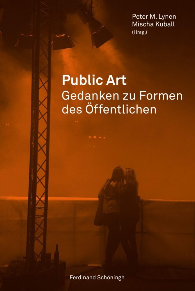 Public Art: Gedanken zu Formen des Öffentlichen (Nordrhein-Westfälische Akademie der Wissenschaften und der Künste - Sonderveröffentlichungen) Film, Art & Culture