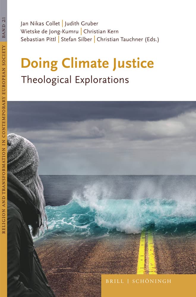 Doing Climate Justice: Theological Explorations (Religion and Transformation in Contemporary European Society) Philosophy