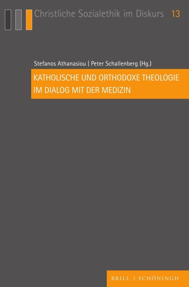 Katholische und orthodoxe Theologie im Dialog mit der Medizin (Christliche Sozialethik im Diskurs) Philosophy