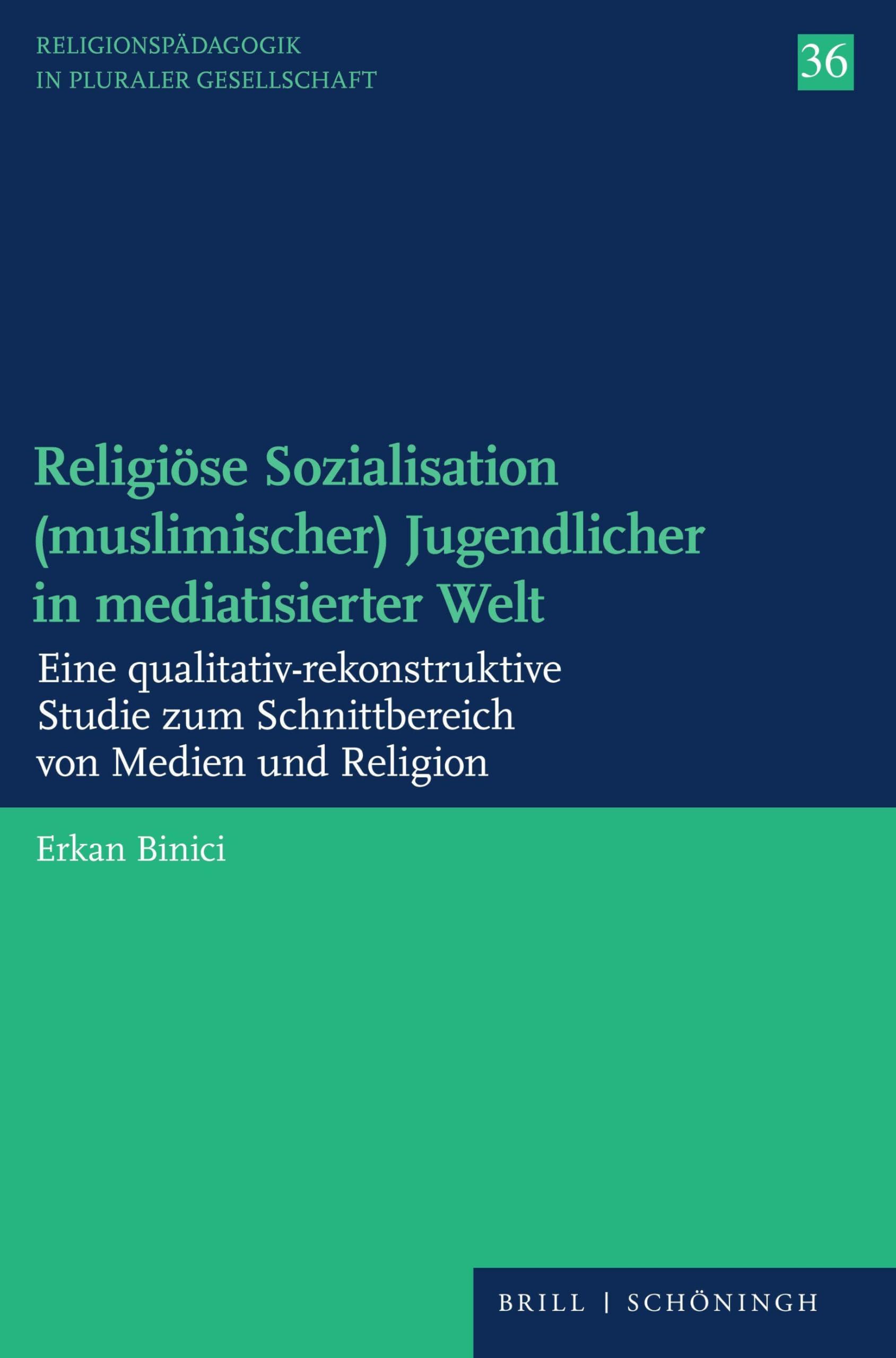 Religiöse Sozialisation (muslimischer) Jugendlicher in mediatisierter Welt Religion & Esotericism