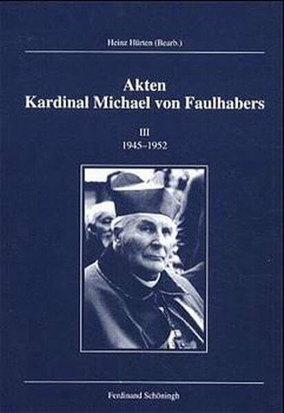 Akten Kardinal Michael Von Faulhabers 1917-1945: 1945-1952 Religion & Esotericism