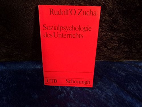 Sozialpsychologie des Unterrichts (UTB S (Small-Format): Uni-Taschenbücher) Psychology
