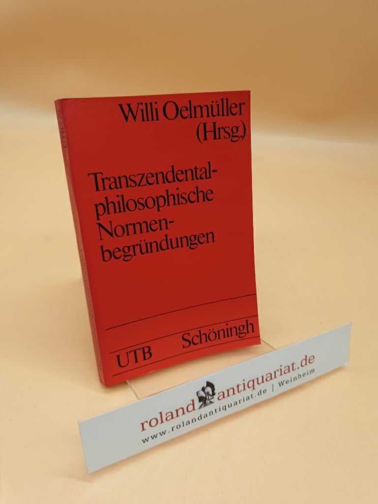 Transzendentalphilosophische Normenbegründungen.: Band 1. Materialien zur Normendiskussion. (UTB S (Small-Format): Uni-Taschenbücher) Philosophy