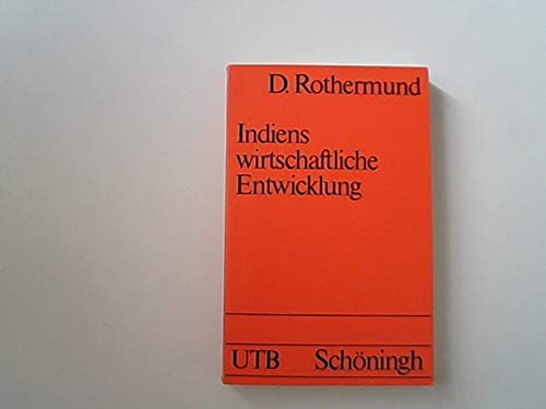 Indiens wirtschaftliche Entwicklung: Von der Kolonialherrschaft bis zur Gegenwart (UTB S (Small-Format): Uni-Taschenbücher) Books