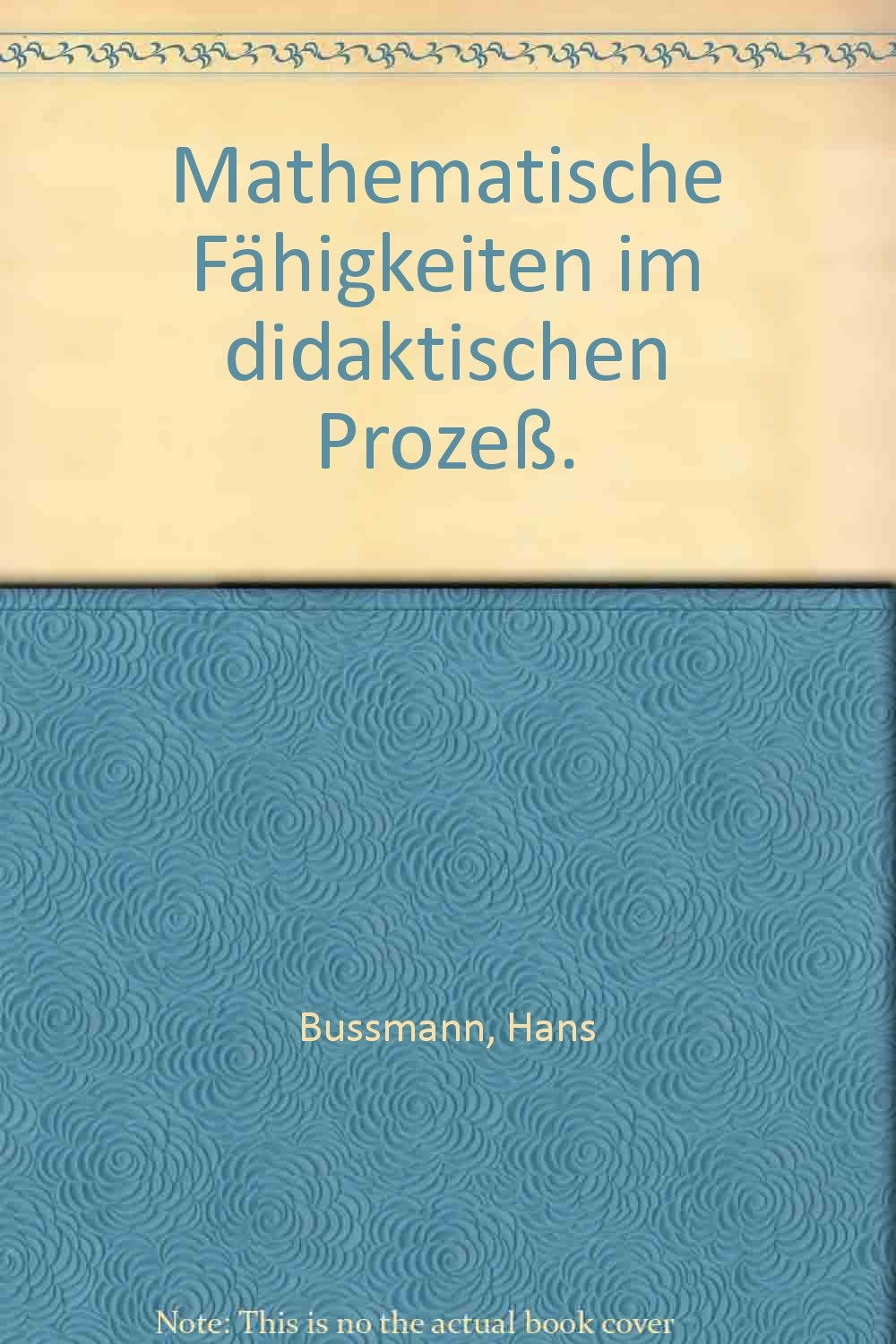 Mathematische Fähigkeiten im didaktischen Prozeß. Erkenntnisvermögen und Unterricht. Mathematics