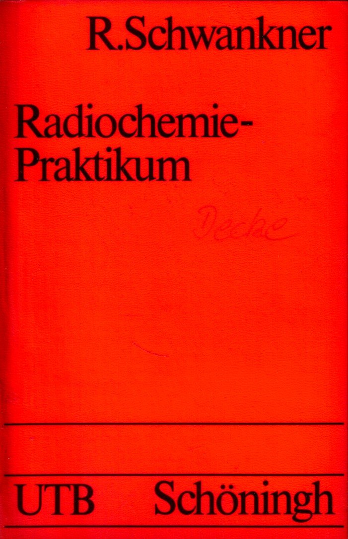Radiochemie-Praktikum: Einführung in das kern- und radiochemische Grundpraktikum (UTB S (Small-Format): Uni-Taschenbücher) Business & Technology